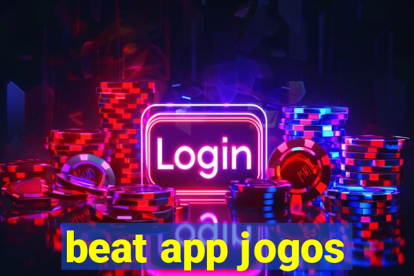 beat app jogos